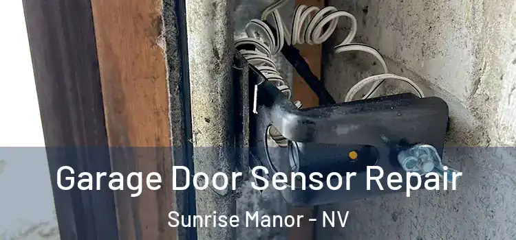 Garage Door Sensor Repair Sunrise Manor - NV